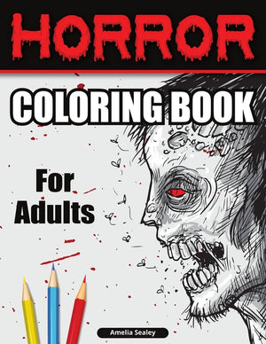 Creepy Coloring Book for Adults: Horror Designs, Coloring Book for Relaxation and Stress Relief