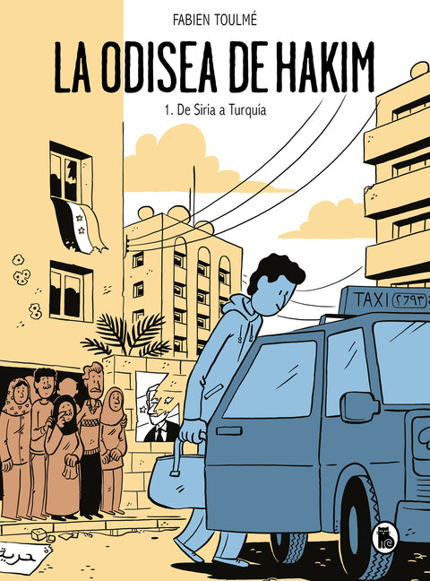 La Odisea de Hakim: 1. de Siria a Turquía / Hakim's Odyssey: Book 1: From Syria to Turkey