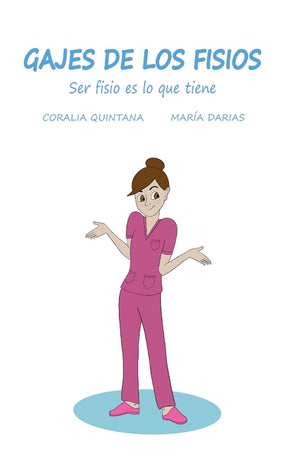 Gajes de los Fisios: Ser fisio es lo que tiene