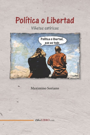 Política o Libertad: Viñetas satíricas