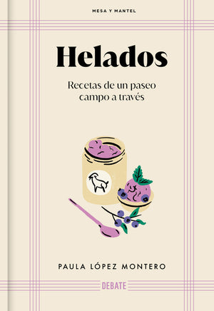 Helados: Recetas de Un Paseo Campo a Través / Ice Cream: Recipes from a Walk Through the Countryside