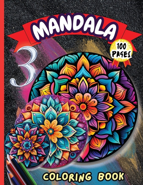 Mandala 3 Coloring Book: Stress Relieving Mandala Designs for Adults Relaxation