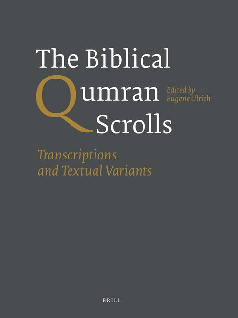 The Biblical Qumran Scrolls, Paperback Edition (3 Vols.): Transcriptions and Textual Variants (1ST ed.)
