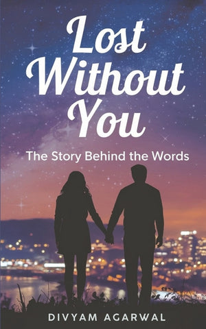 Lost Without You: The Story Behind the Words