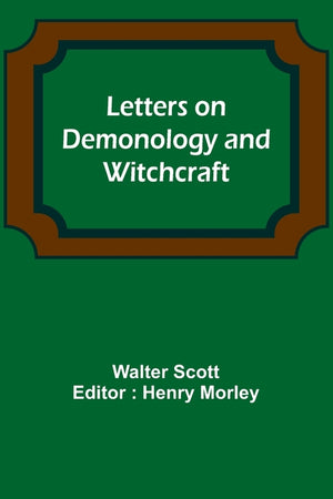 Letters on Demonology and Witchcraft