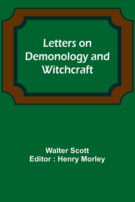 Letters on Demonology and Witchcraft