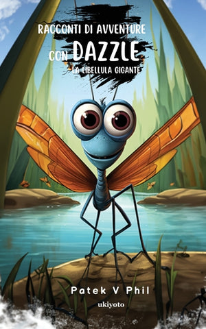 Racconti di avventure con DAZZLE La Libellula Gigante