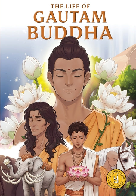 The Life of Gautam Buddha: Classic Indian Stories