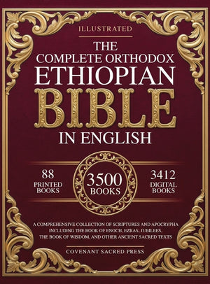 The Complete Orthodox Ethiopian Bible in English: A Comprehensive Collection of Scriptures and Apocrypha Including the Book of Enoch, Ezras, Jubilees, the
