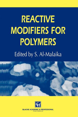 Reactive Modifiers for Polymers (Softcover Reprint of the Original 1st 1997)