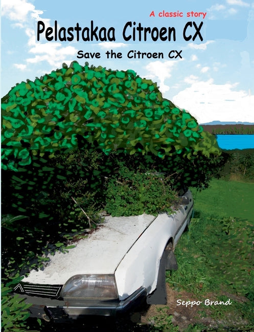 Pelastakaa Citroen CX: Save the Citroen CX