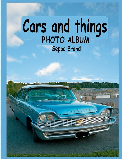 Cars and things: Photo album Seppo Brand