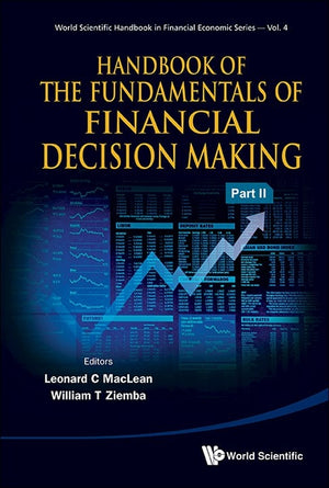 Handbook of the Fundamentals of Financial Decision Making (in 2 Parts) (World Scientific Handbook in Financial Economics #4)