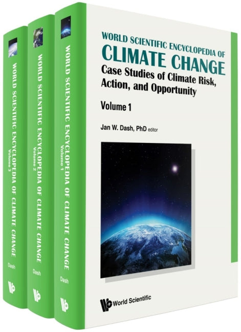World Scientific Encyclopedia of Climate Change: Case Studies of Climate Risk, Action, and Opportunity (in 3 Volumes) (World Scientific Handbook in Financial Economics #0)