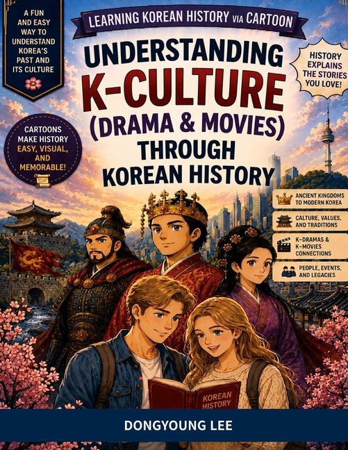 Learning Korean History via Cartoon: Understanding K-Culture(Drama & Movies) through Korean History