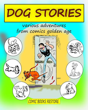 Dog Stories: Various adventures from comics golden age