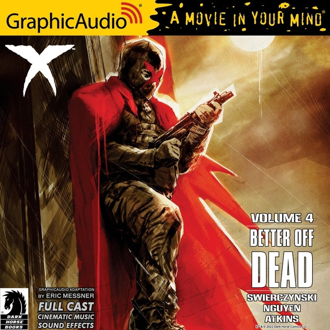 X Volume 4: Better Off Dead [Dramatized Adaptation]: Dark Horse Comics (Adapted)