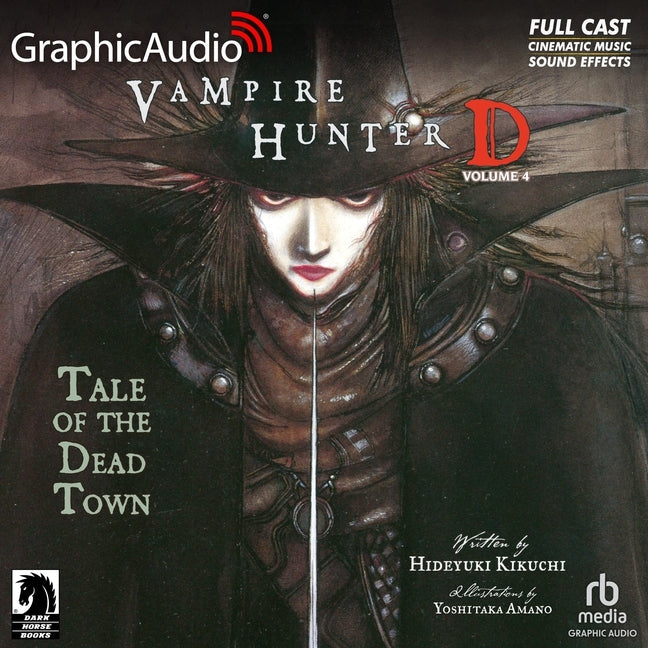 Vampire Hunter D: Volume 4 - Tale of the Dead Town [Dramatized Adaptation]: Vampire Hunter D 4 (Adapted)