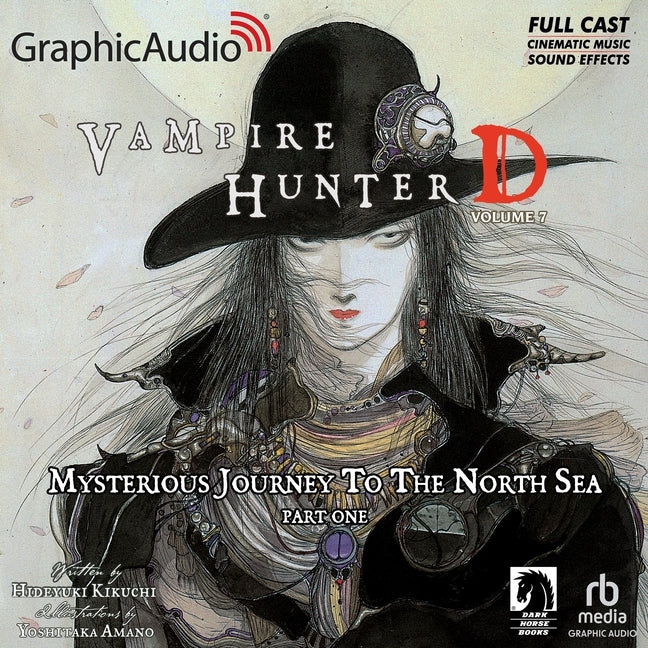 Vampire Hunter D: Volume 7 - Mysterious Journey to the North Sea, Part One [Dramatized Adaptation]: Vampire Hunter D 7 (Adapted)