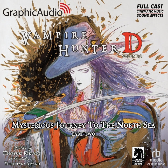 Vampire Hunter D: Volume 8 - Mysterious Journey to the North Sea, Part Two [Dramatized Adaptation]: Vampire Hunter D 8 (Adapted)