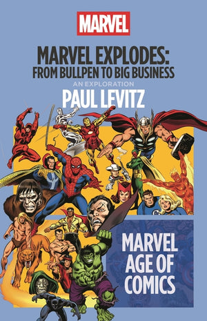 Marvel Explodes: From Bullpen to Big Business