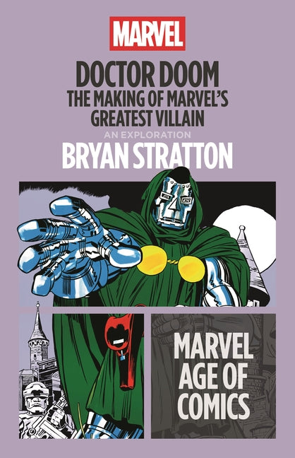 Doctor Doom: The Making of Marvel's Greatest Villain