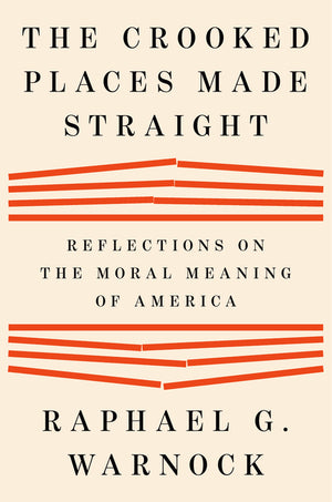The Crooked Places Made Straight: Reflections on the Moral Meaning of America