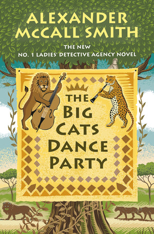 The Big Cats Dance Party: No. 1 Ladies' Detective Agency (27) (No. 1 Ladies' Detective Agency)
