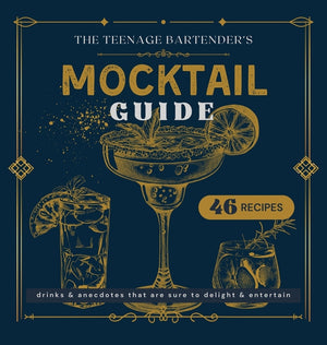 Mocktail Guide: The Teenage Bartender