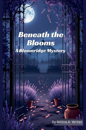 Beneath the Blooms: A Bloomridge Mystery