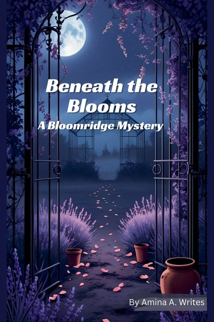Beneath the Blooms: A Bloomridge Mystery