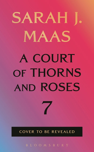 A Court of Thorns and Roses 7 (Court of Thorns and Roses #7)