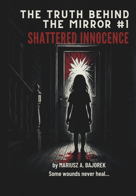 The Truth Behind The Mirror: Shattered Innocence
