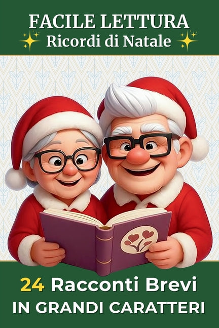 24 Racconti Brevi in Grandi Caratteri - Ricordi di Natale: Lettura facile Storie per adulti e senior Calendario dell'Avvento e regalo di Natale