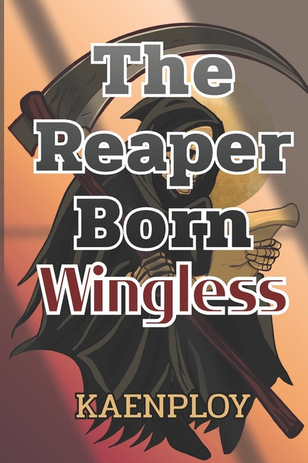 The Reaper Born Wingless
