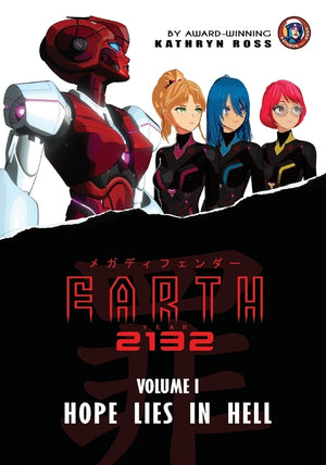 Earth Year 2132: Hope Lies in hell Volumen I