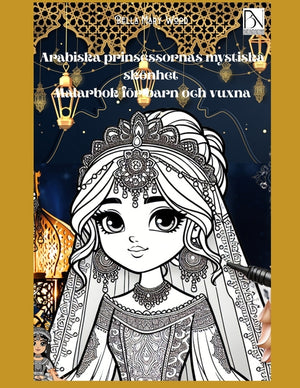 Arabiska prinsessornas mystiska skönhet Målarbok för barn och vuxna: arabiska prinsessan