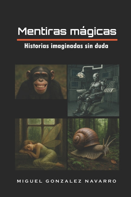 Mentiras mágicas: Historias imaginadas sin duda