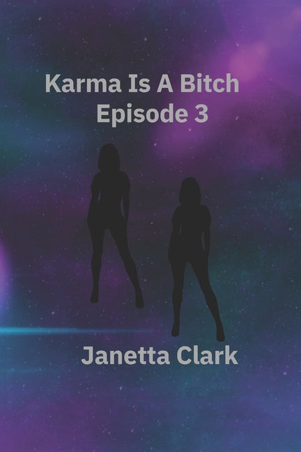 Karma Is A Bitch - Episode 3
