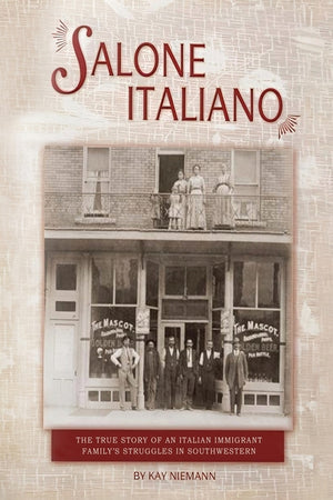 Salone Italiano: The true story of an Italian immigrant family's struggles in Southern Colorado (2005-20026)