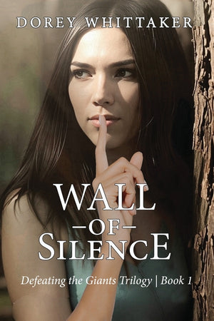 Wall of Silence: Defeating the Giants Trilogy Book 1