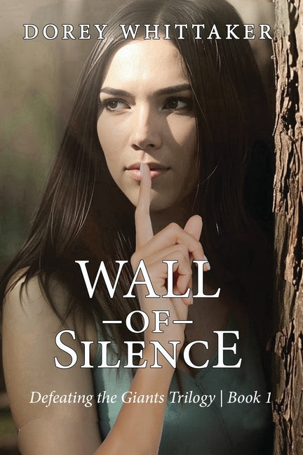 Wall of Silence: Defeating the Giants Trilogy Book 1