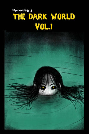 Oathwriter's The Dark World Volume 1