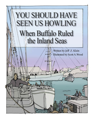 You Should Have Seen Us Howling: When Buffalo Ruled the Inland Seas