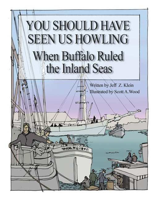 You Should Have Seen Us Howling: When Buffalo Ruled the Inland Seas