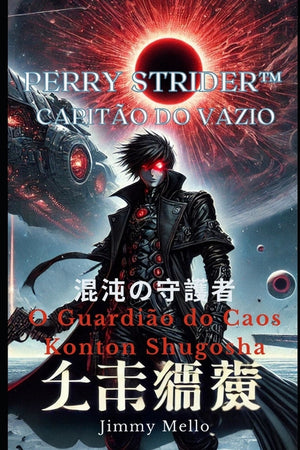 Perry Strider: Capitão do Vazio: O Guardião do Caos