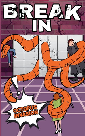 Break In: Octopus Invasion