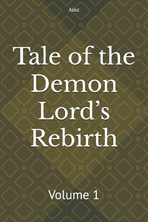 Tale of the Demon Lord's Rebirth: Volume 1