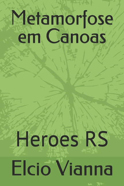 Metamorfose em Canoas: Heroes RS