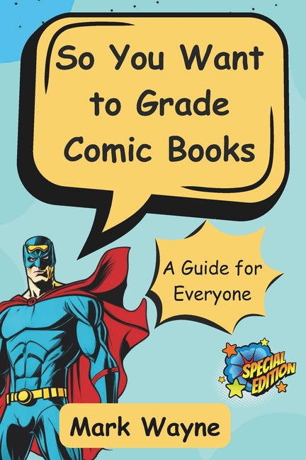 So You Want to Grade Comic Books: A Guide for Everyone